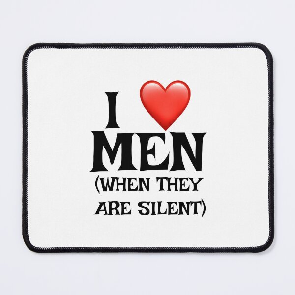 Item preview, I Love Men When They Are Silent Funny Feminist Quote designed and sold by mmarss.