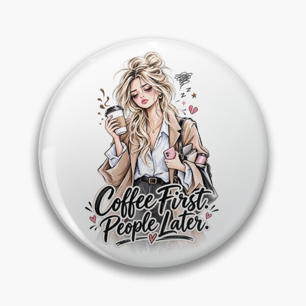 Item preview, Coffee First, People Later – Woman addicted to coffee designed and sold by J-Impression.
