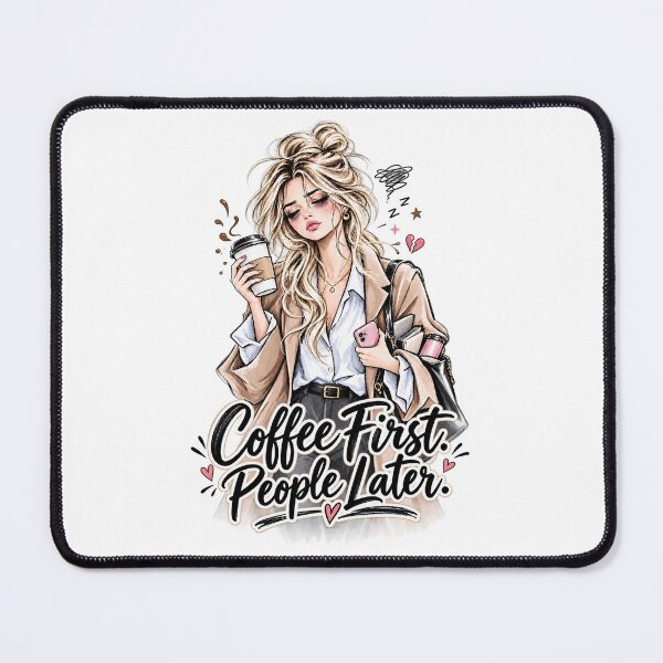 Item preview, Coffee First, People Later – Woman addicted to coffee designed and sold by J-Impression.