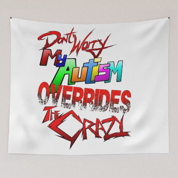 Item preview, My Autism Overrides the Crazy designed and sold by StrykirDarque.