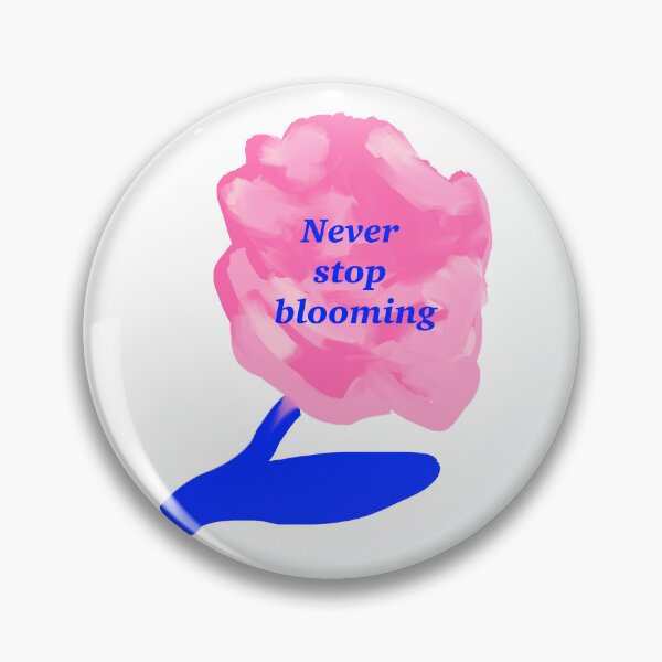 Item preview, Never stop blooming designed and sold by MMysteryArtist.
