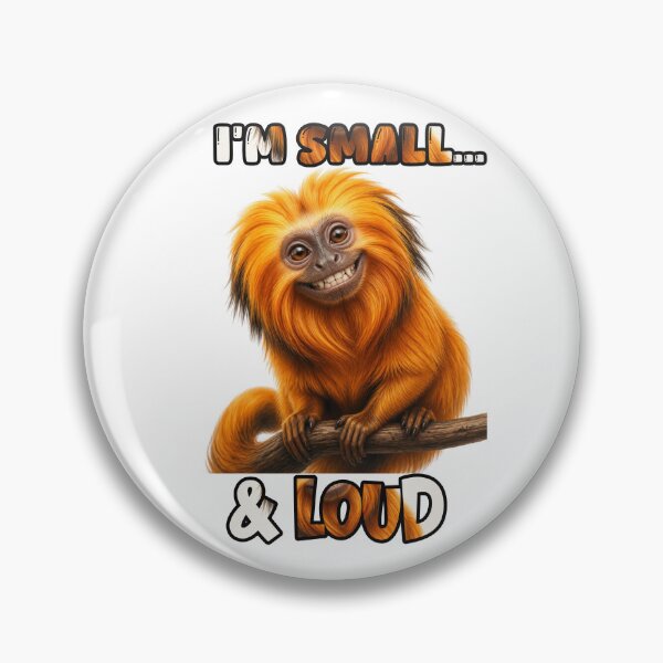 Item preview, I’m Small & Loud – Funny Golden Lion Tamarin designed and sold by El-RoiDesigns.