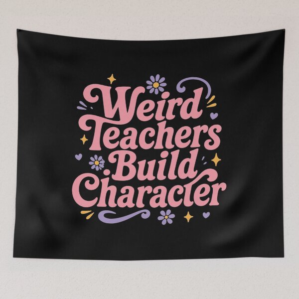 Item preview, Weird Teachers Build Character, Cool Teacher, Teacher Life, Best Teacher Gift, Teacher designed and sold by Quiajia.