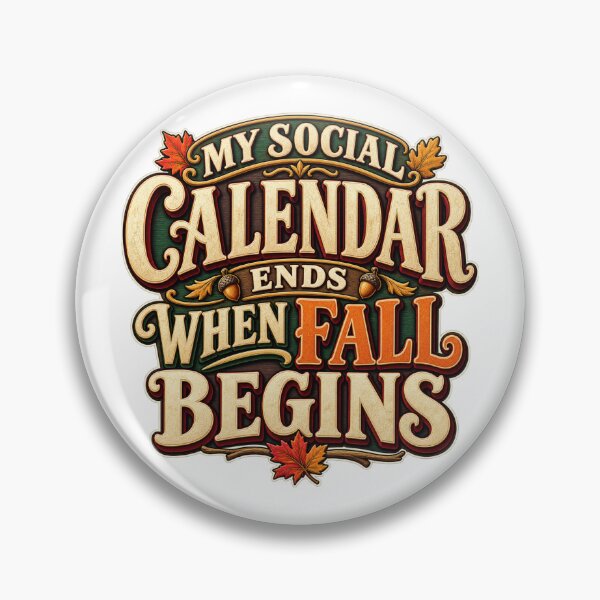 Item preview, My Social Calendar Ends When Fall Begins designed and sold by FZ Designs.