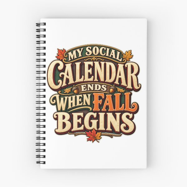 Item preview, My Social Calendar Ends When Fall Begins designed and sold by FZ Designs.
