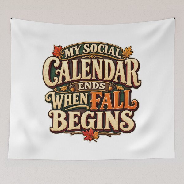 Item preview, My Social Calendar Ends When Fall Begins designed and sold by FZ Designs.