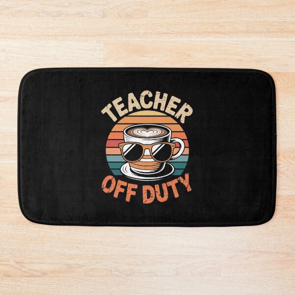 Item preview, TEACHER OFF DUTY  designed and sold by jkrphoto.