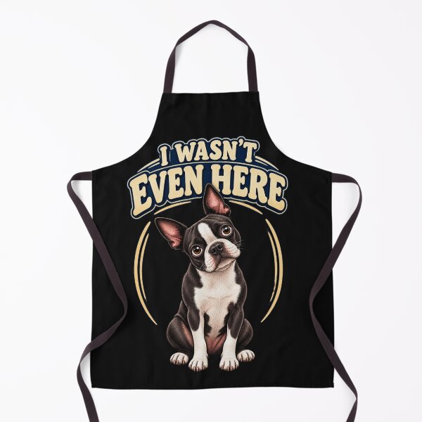 Item preview, I Wasn't Even Here Funny Boston Terrier Dog Humor designed and sold by AdicretorDesign.