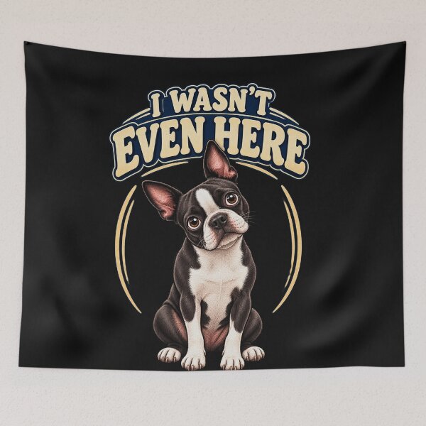 Item preview, I Wasn't Even Here Funny Boston Terrier Dog Humor designed and sold by AdicretorDesign.