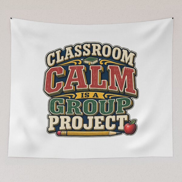 Item preview, Classroom Calm Is A Group Project Teacher designed and sold by FZ Studio .