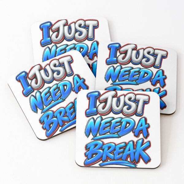 Item preview, I just need a break   designed and sold by ap drip .