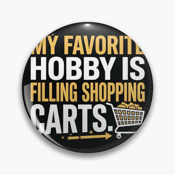 Item preview, My Favorite Hobby Is Filling Shopping Carts Online Shopping Humor designed and sold by DuckOddity.