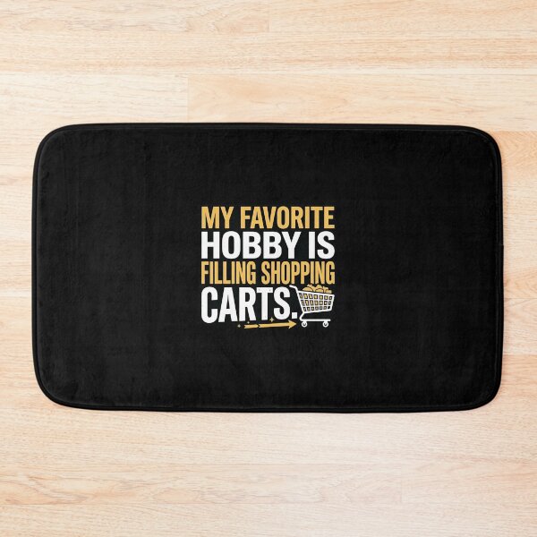 Item preview, My Favorite Hobby Is Filling Shopping Carts Online Shopping Humor designed and sold by DuckOddity.