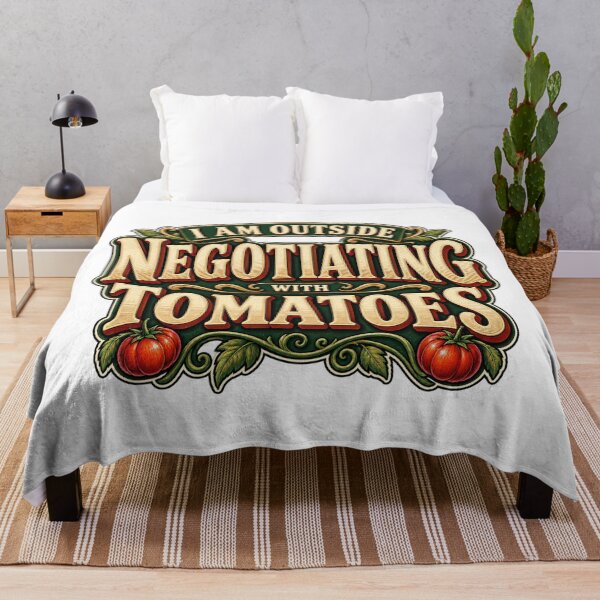 Item preview, I Am Outside Negotiating With Tomatoes Gardening designed and sold by FZ Designs.