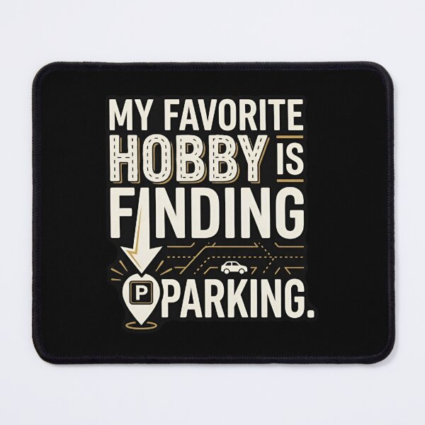 Item preview, My Favorite Hobby Is Finding Parking Funny Driver Humor designed and sold by DuckOddity.