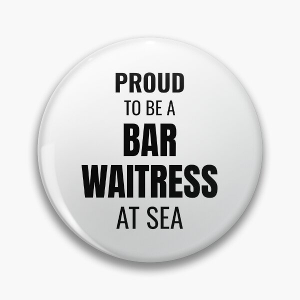 Artikelvorschau, Proud to be a Bar Waitress at Sea (Black) entworfen und verkauft von ShipCrewNation.