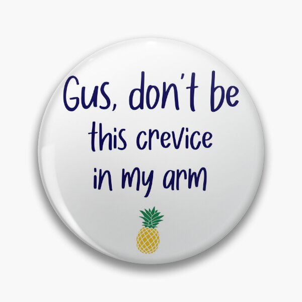 Item preview, Gus don't be - Arm Crevice - Psych designed and sold by hotchkiss2earth.