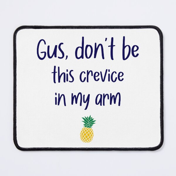 Item preview, Gus don't be - Arm Crevice - Psych designed and sold by hotchkiss2earth.