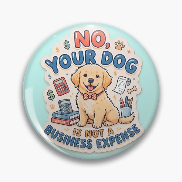 Item preview, No, Your Dog Is Not A Business Expense designed and sold by Lynn Anne Creations.