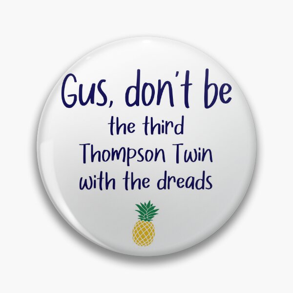Item preview, Gus don't be - Thompson Twin - Psych designed and sold by hotchkiss2earth.