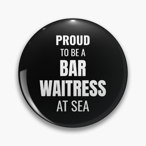 Artikelvorschau, Proud to be a Bar Waitress at Sea (White) entworfen und verkauft von ShipCrewNation.