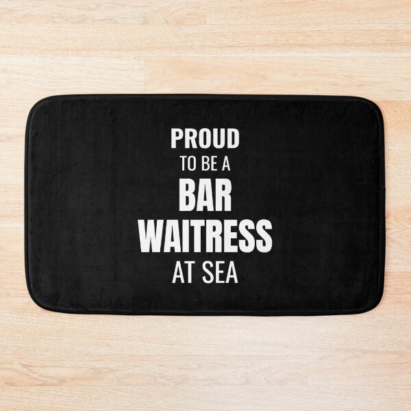Item preview, Proud to be a Bar Waitress at Sea (White) designed and sold by ShipCrewNation.