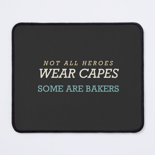 Item preview, Not All Heroes Wear Capes Some Are Bakers - Baker designed and sold by RetroThreadWorks.
