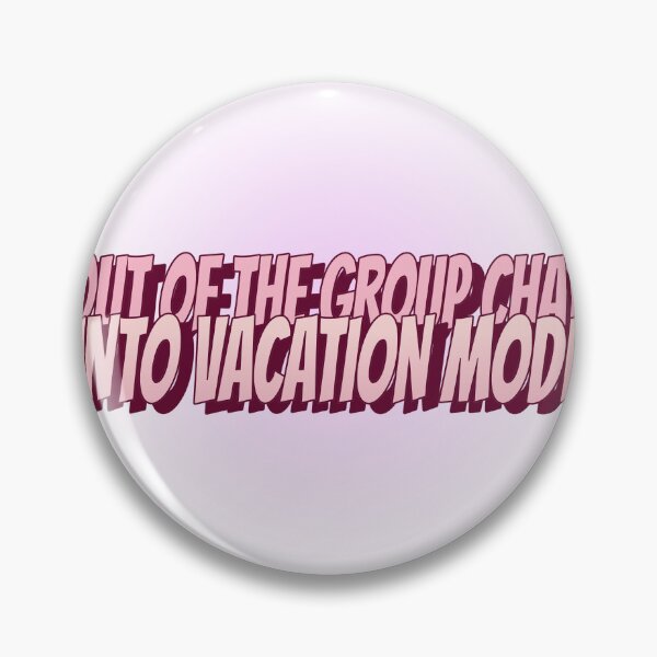 Item preview, Out of the Group Chat, into Vacation Mode  designed and sold by CreationsbYKz.