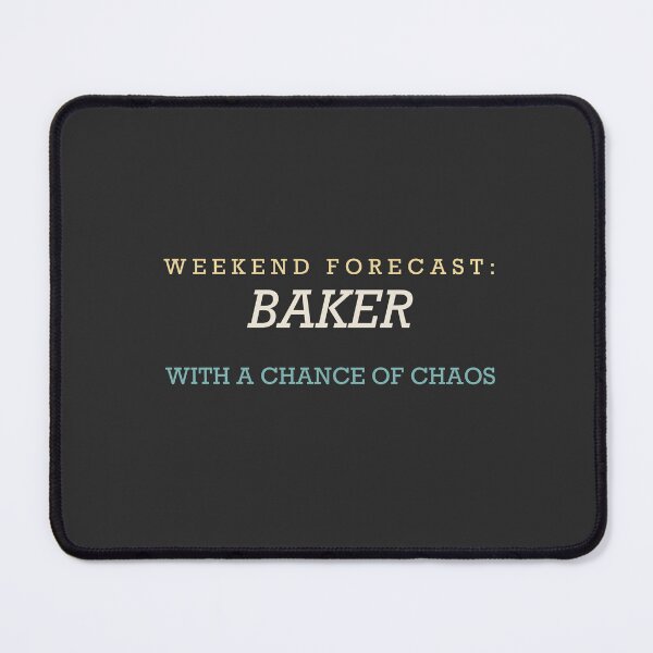 Item preview, Weekend Forecast: Baker With A Chance Of Chaos - Baker designed and sold by RetroThreadWorks.