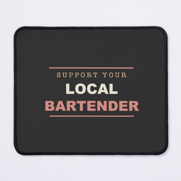 Item preview, Support Your Local Bartender - Bartender designed and sold by RetroThreadWorks.