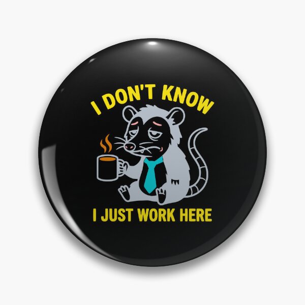 Item preview, I Don't Know I Just Work Here Opossum Funny designed and sold by MavtM.