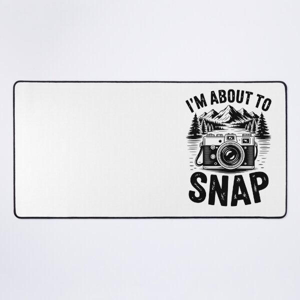 Item preview, I’M ABOUT TO SNAP designed and sold by jkrphoto.