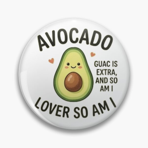 Item preview, Avocado Lover — Guac Is Extra and So Am I Funny Food Design designed and sold by Tipsy24.
