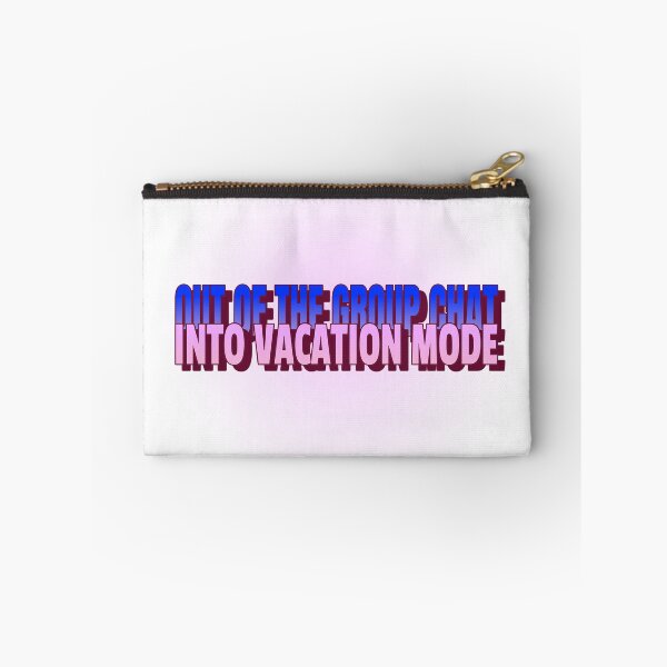 Item preview, Out of the Group Chat, into Vacation Mode  designed and sold by CreationsbYKz.
