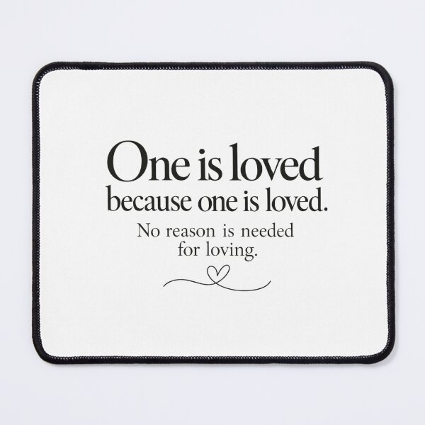 Item preview, One Is Loved Because One Is Loved Quote | Love & Romantic Typography Design designed and sold by MimiSabu.