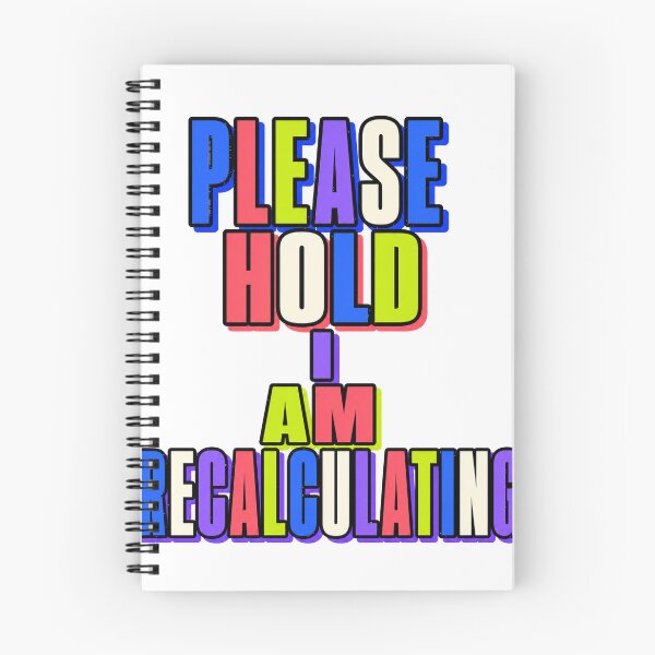 Item preview, Please Hold I Am Recalculating designed and sold by aihrgdesign.