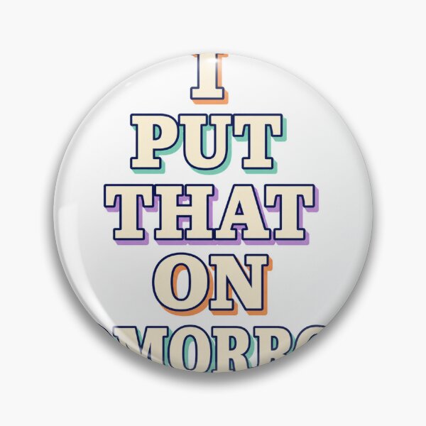 Item preview, I Put That On Tomorrow designed and sold by aihrgdesign.