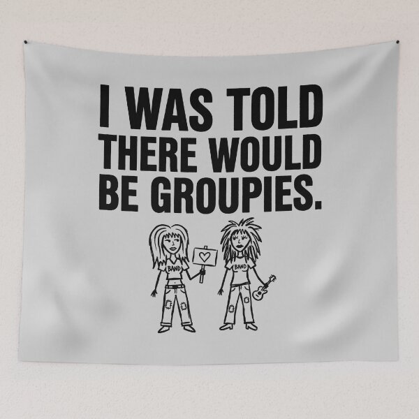 Item preview, I Was Told There Would Be Groupies - Humorous Rock Band Illustration designed and sold by ThreadRiotTees.