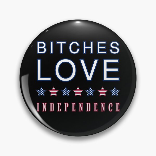Item preview, Bitches Love Independence designed and sold by OreliaSun.