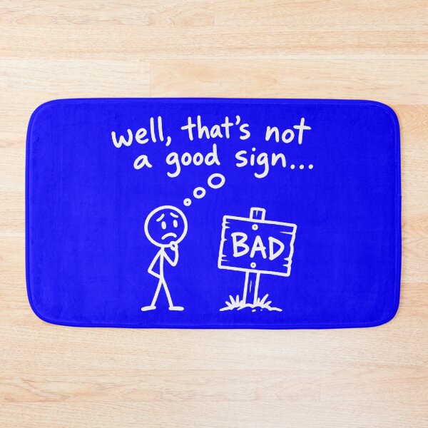 Item preview, Well, That’s Not a Good Sign designed and sold by gahteeriffico.