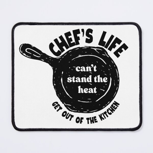 Item preview, Chef's Life | Can't Stand the Heat Get Out of the Kitchen designed and sold by SunandShade.