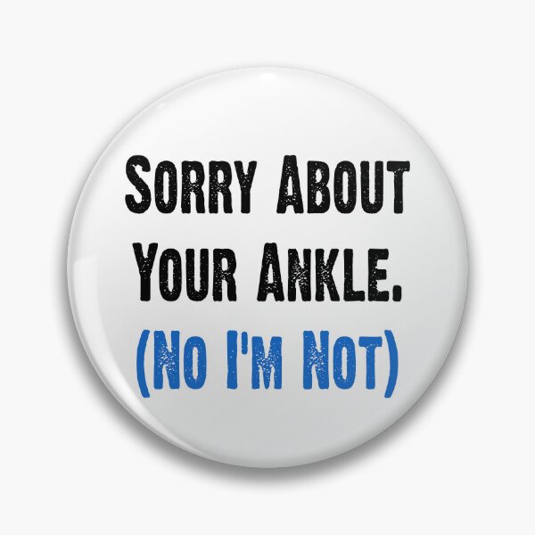 Item preview, Sorry About Your Ankle No I'm Not Funny Wheelchair Stickers Decals Magnets Rollators Walkers Humorous Mobility Device Disabled designed and sold by ChronicillnessT.