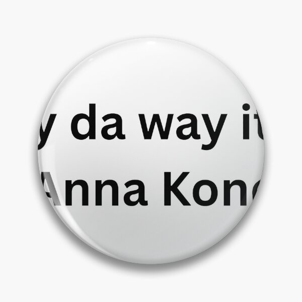 Item preview, By Da Way Its Anna Kone designed and sold by DJShirtssss.