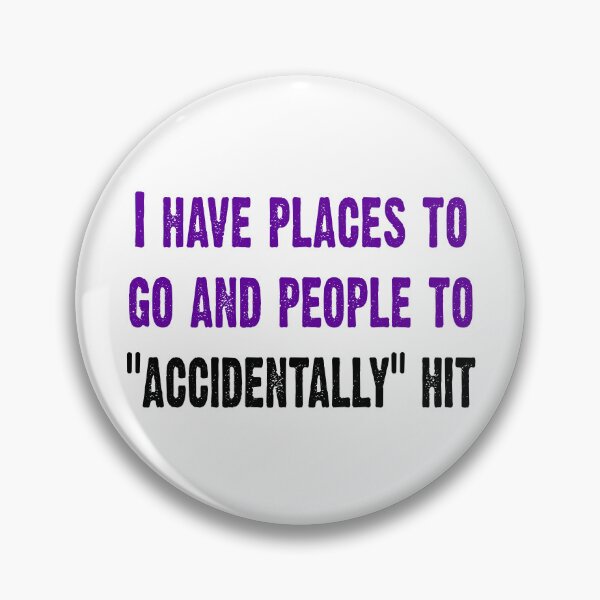 Item preview, Places to Go People to Accidentally Hit Funny Wheelchair Stickers Decals Magnets Rollators Walkers Humorous Mobility Device Disabled designed and sold by ChronicillnessT.