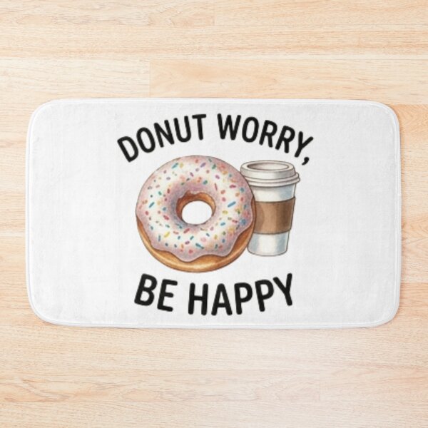 Item preview, Donut Worry Be Happy — Funny Donut & Coffee Lover Design designed and sold by Tipsy24.