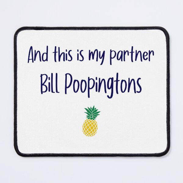 Item preview, And this is my partner - Bill Poopingtons - Psych designed and sold by hotchkiss2earth.