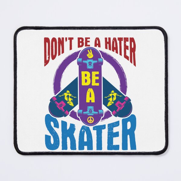 Item preview, Don't Be a Hater Be a Skater Skateboarding designed and sold by jaygo.
