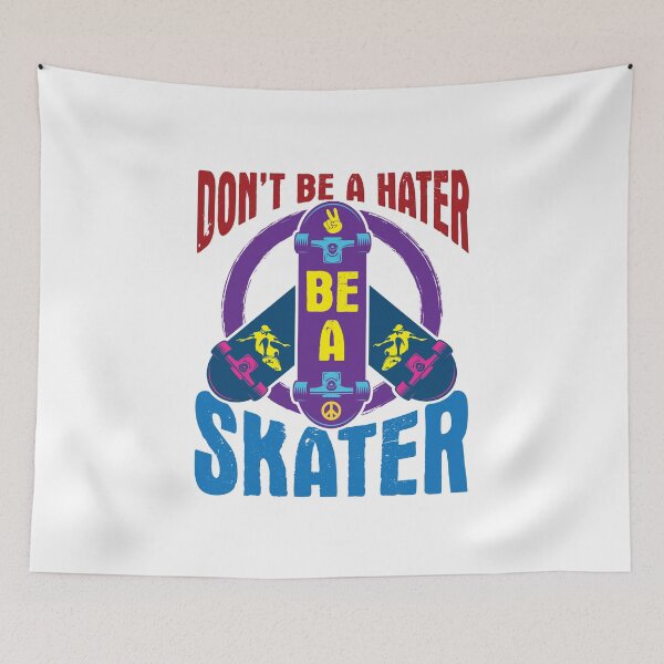 Item preview, Don't Be a Hater Be a Skater Skateboarding designed and sold by jaygo.