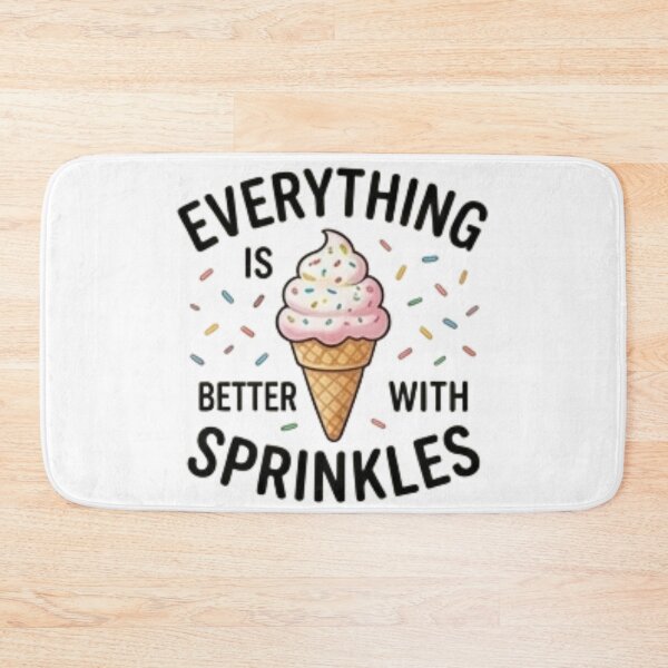 Item preview, Everything Is Better With Sprinkles — Cute Dessert Lover Design designed and sold by Tipsy24.