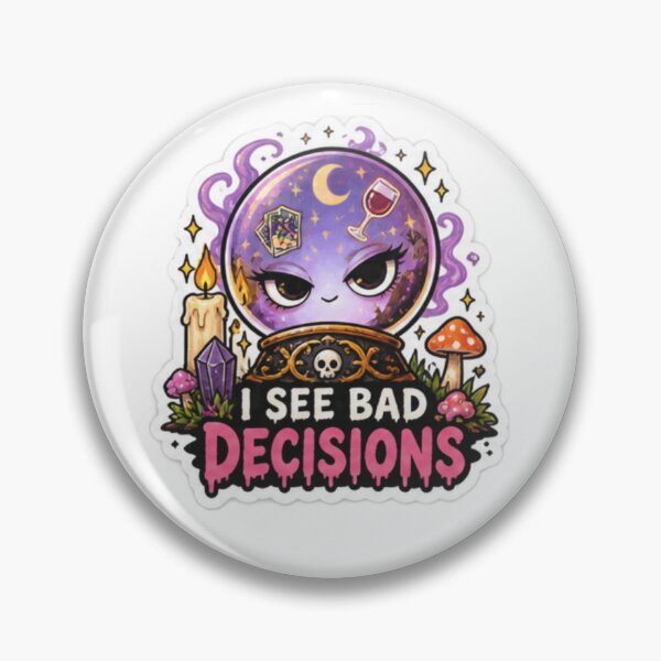 Item preview, bad decisions designed and sold by ThingsbyEesh.